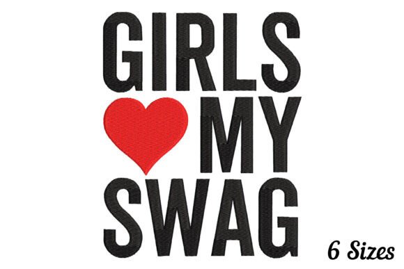 Girls Love My Swag