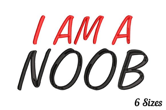 I Am a Noob